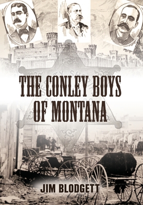The Conley Boys of Montana - Jim Blodgett