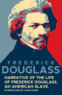 Narrative of the Life of Frederick Douglass, An American Slave (Warbler Classics Annotated Edition) - Frederick Douglass