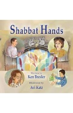 Coperta cărții 'Shabbat Hands - Ken Bresler'