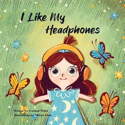 I Like My headphones - Carmen White