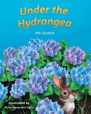 Under the Hydrangea - M. B. Turchick