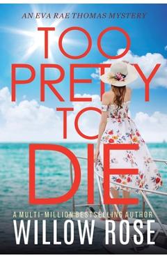 Poza produsului Too Pretty to Die - Willow Rose