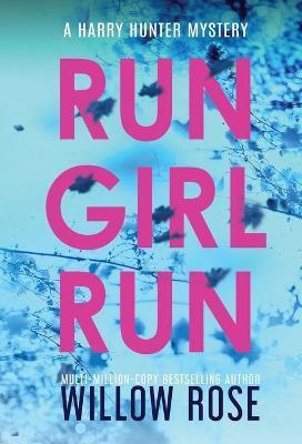 Run Girl Run - Willow Rose