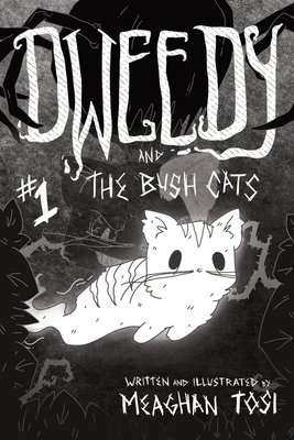 Dweedy and the Bush Cats - Issue One - Meaghan Tosi