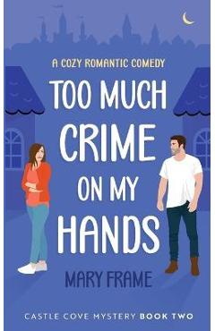 Coperta cărții 'Too Much Crime on my Hands - Mary Frame'