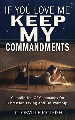 If You Love Me Keep My Commandments - C. Orville Mcleish