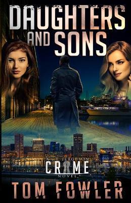 Daughters and Sons: A C.T. Ferguson Crime Novel - Tom Fowler
