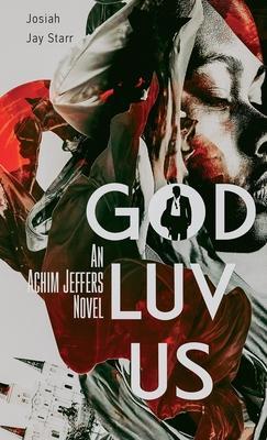 God Luv Us - Josiah Jay Starr