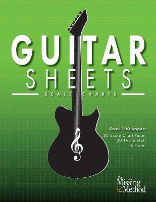 Guitar Sheets Scale Chart Paper: Over 100 pages of Blank Chord Chart Paper, TAB + Staff Paper, & more - Christian J. Triola