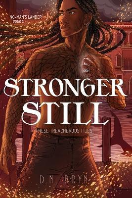 Stronger Still - D. N. Bryn