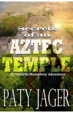 Poza produsului Secrets of an Aztec Temple - Paty Jager