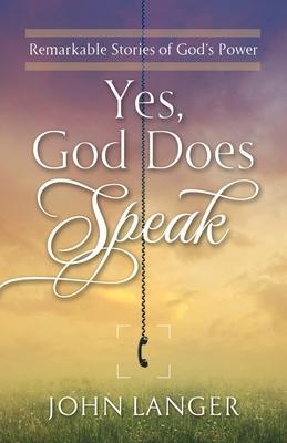 Yes, God Does Speak - John Langer