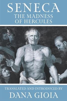 Seneca: The Madness of Hercules - Seneca