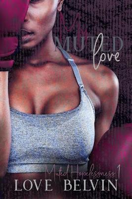 My Muted Love - Love Belvin