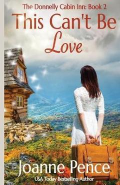 Coperta cărții 'This Can't be Love: The Cabin of Love & Magic - Joanne Pence'