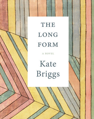 The Long Form - Kate Briggs