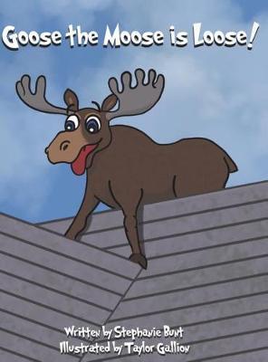 Goose the Moose is Loose!: Long Vowel OO Sound - Stephanie Marie Bunt