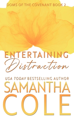 Entertaining Distraction: Doms of The Covenant Book 2 - Samantha A. Cole