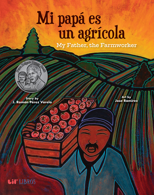 Mi Papá Es Un Agrícola / My Father, the Farm Worker - J. Roman Perez Varela
