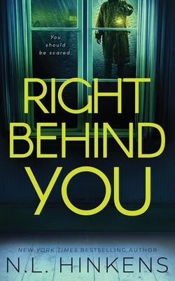Right Behind You: A psychological suspense thriller - N. L. Hinkens