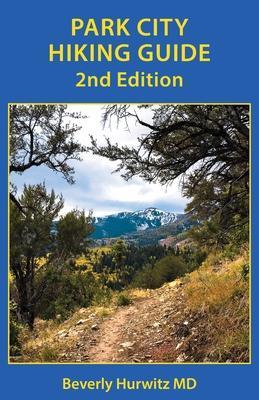 Park City Hiking Guide - Beverly Hurwitz