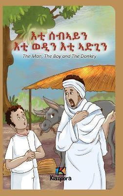 The Man, The Boy and The Donkey - Tigrinya Children's Book - Kiazpora