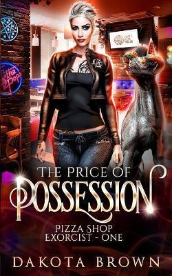 The Price of Possession: A Reverse Harem Tale - Dakota Brown