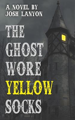 The Ghost Wore Yellow Socks - Josh Lanyon