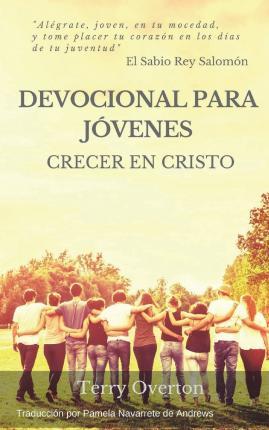 Devocional Para Jovenes: Crecer En Cristo - Pamela Navarrete De Andrews