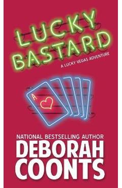 Coperta cărții 'Lucky Bastard - Deborah Coonts'