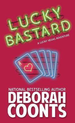Coperta cărții 'Lucky Bastard - Deborah Coonts'