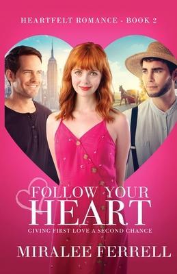 Follow Your Heart - Miralee Ferrell