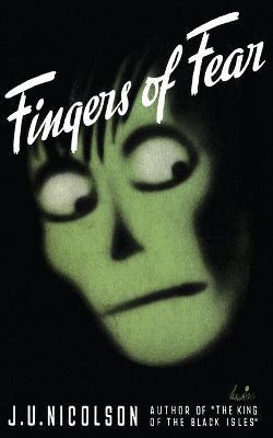 Fingers of Fear - J. U. Nicolson