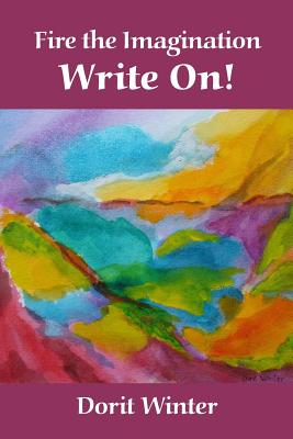 Fire the Imagination, Write On! - Dorit Winter