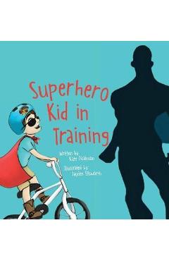 Poza produsului Superhero Kid in Training - Kate Dickinson