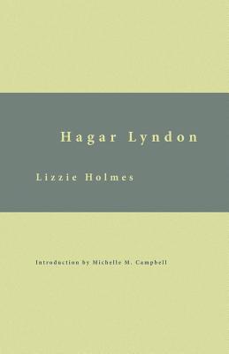 Coperta cărții 'Hagar Lyndon: Or, A Woman's Rebellion - Lizzie Holmes'