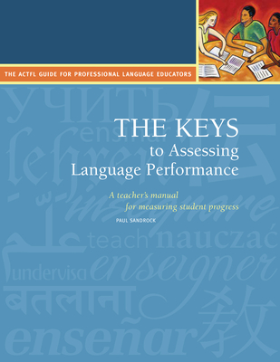 The Keys to Assessing Language Performance, Second Edition: Teacher´s Manual - Paul Sandrock