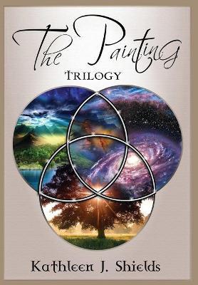 The Painting Trilogy - Kathleen J. Shields