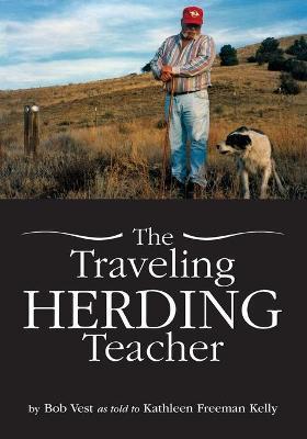 The Traveling Herding Teacher - Bob Vest