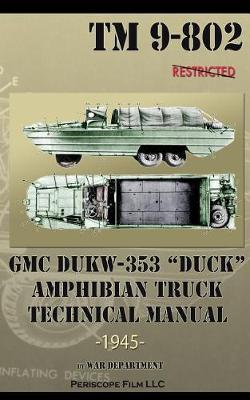 GMC DUKW-353 DUCK Amphibian Truck Technical Manual TM 9-802 - War Department