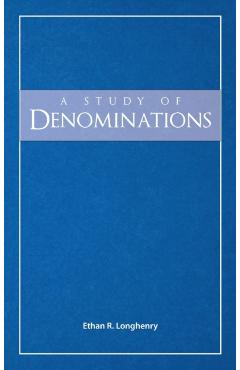 A Study of Denominations - Ethan R. Longhenry