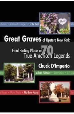 Poza produsului Great Graves of Upstate New York - Chuck D'imperio