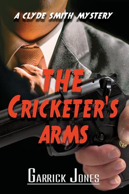 The Cricketer's Arms: A Clyde Smith Mystery - Garrick Jones