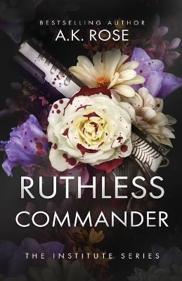 Ruthless Commander - A. K. Rose