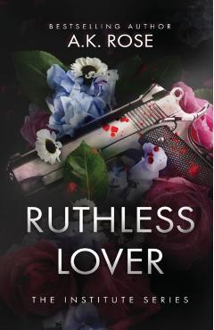 Ruthless Lover - A. K. Rose