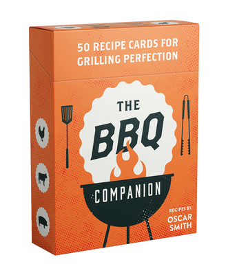 The BBQ Companion: 50 Recipe Cards for Grilling Perfection - Oscar Smith