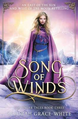 Coperta cărții 'Song of Winds: An East of the Sun and West of the Moon Retelling - Deborah Grace White'