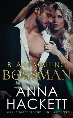 Blackmailing Mr. Bossman - Anna Hackett
