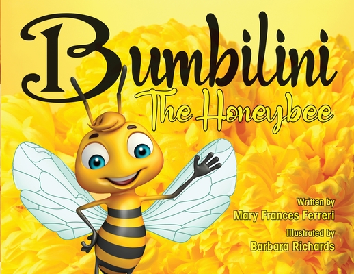 Bumbilini The Honeybee - Mary Frances Ferreri