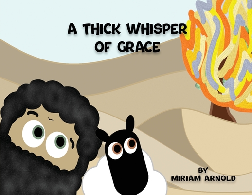 A Thick Whisper Of Grace - Miriam Arnold